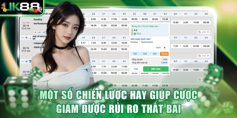 Một số chiến lược hay giúp cược giảm được rủi ro thất bại